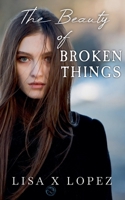 The Beauty of Broken Things B0BPVZ4SX4 Book Cover