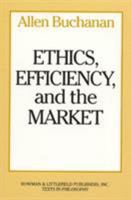 Ethics, Efficiency and the Market 0847673960 Book Cover