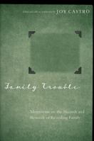 Family Trouble: Memoirists on the Hazards and Rewards of Revealing Family 0803246927 Book Cover