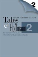 Tales of Hoffmann 2: The Experiences of an International Business Investigator 0595156967 Book Cover