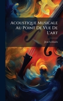 Acoustique Musicale Au Point De Vue De L'art (French Edition) 1024739910 Book Cover
