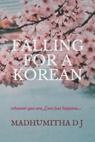 FALLING FOR A KOREAN: WHOEVER YOU ARE, LOVE JUST HAPPENS 1796783110 Book Cover