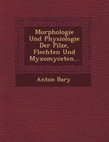 Morphologie Und Physiologie Der Pilze, Flechten Und Myxomyceten... 1017264937 Book Cover