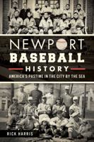 Newport Baseball History:: America's Pastime in the City by the Sea 1626194521 Book Cover