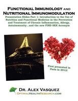 Functional Immunology and Nutritional Immunomodulation: Presentation Slides Part 1: Introduction to the Use of Nutrition and Functional Medicine in the Prevention and Treatment of Chronic Inflammation 1477603859 Book Cover
