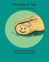 The Story of Toe : A Love Story for Everyone 0974685445 Book Cover