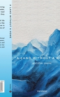 A LAND WITHOUT A HOME: and other poems B0CW3GLZVX Book Cover