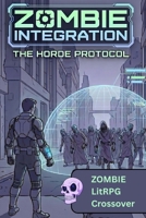 ZOMBIE INTEGRATION: THE HORDE PROTOCOL B0H17PC2PV Book Cover