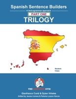 Spanish Sentence Builder TRILOGY - Part 1 B0CJ3VVW6C Book Cover