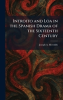 Introito and Loa in the Spanish Drama of the Sixteenth Century 1025743458 Book Cover