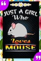 Just A Girl Who Loves Mouse: A Great Gift Lined Journal Notebook For Mouse Lovers.Best Idea For Thanksgiving/Christmas/Birthday Gifts 1676741046 Book Cover