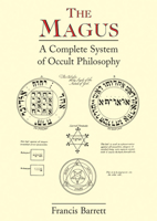 The Magus: A Complete System of Occult Philosophy 1585090328 Book Cover