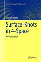 Surface-Knots in 4-Space: An Introduction 9811040907 Book Cover