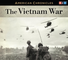 NPR American Chronicles: The Vietnam War 1611748909 Book Cover