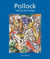 Jackson Pollock: Veiling the Image 1859959555 Book Cover