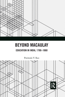 Beyond Macaulay: Education in India, 1780-1860 1032177071 Book Cover