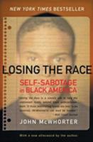 Losing the Race: Self-Sabotage in Black America 0060935936 Book Cover
