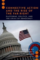 Connective Action and the Rise of the Far-Right: Platforms, Politics, and the Crisis of Democracy (Journalism and Political Communication Unbound) 0197794939 Book Cover