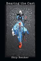 Bearing the Cast 0998640425 Book Cover