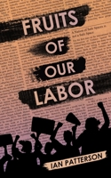 Fruits of our Labor 1970458097 Book Cover