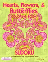 Hearts, Flowers and Butterflies Coloring Book with Sudoku: 25 Cute Coloring Pages with 200 Sudoku Puzzles B08NF3357H Book Cover