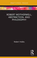 Robert Motherwell, Abstraction, and Philosophy 0367210444 Book Cover