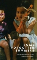 Some Forgotten Summers: Non-Essays B08VWYB1WQ Book Cover