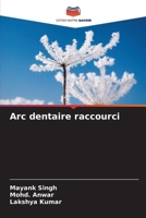 Arc dentaire raccourci (French Edition) 6208557720 Book Cover