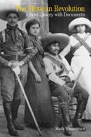 The Mexican Revolution: A Brief History with Documents 031253504X Book Cover
