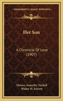 Her Son: A Chronicle of Love 0548829241 Book Cover