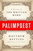 Palimpsest: A History of the Written Word 0393058859 Book Cover