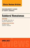 Subdural Hematomas, an Issue of Neurosurgery Clinics of North America 032352415X Book Cover