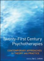 Twenty-First Century Psychotherapies: Contemporary Approaches to Theory and Practice 0471752231 Book Cover