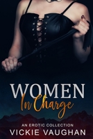 Women In Charge: An Erotic Collection B0BGN97W64 Book Cover