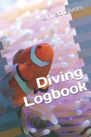 Diving Logbook: Logbook for beginner, intermediate and experienced divers (French Edition) 1674408196 Book Cover