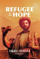 Refugee & Hope: A True Story 1664263799 Book Cover