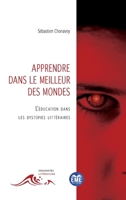Apprendre dans le meilleur des mondes: L'éducation dans les dystopies littéraires (Proximités Littérature) (French Edition) 2806637732 Book Cover
