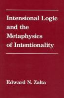 Intensional Logic and Metaphysics of Intentionality 0262519526 Book Cover