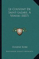 Le Couvent de Saint-Lazare � Venise, Ou Histoire de l'Ordre Des M�chitaristes Arm�niens 2019552256 Book Cover