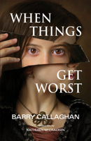 When Things Get Worst 1552780295 Book Cover