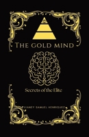 The Gold Mind: Secrets of the Elite B0CPJLJSJ3 Book Cover