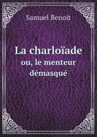 La Charloiade Ou, Le Menteur Demasque 5518999526 Book Cover