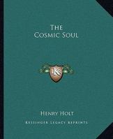 The Cosmic Soul 1425350674 Book Cover