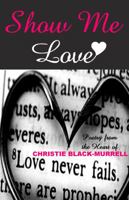 Show Me Love 0982937423 Book Cover