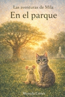 Las aventuras de Mila en el parque (Spanish Edition) B0GR8CX336 Book Cover