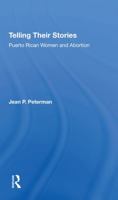 Telling Their Stories: Puerto Rican Women and Abortion 0367305283 Book Cover