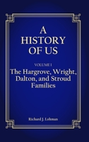 A History of Us: The Hargrove, Wright, Dalton, and Stroud Families 1716143284 Book Cover