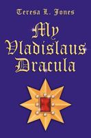 My Vladislaus Dracula 1452005737 Book Cover