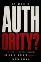 By Who's Authority: The Power of Professional Suggestion (The Coach B Collection) B0H3DDFRQM Book Cover