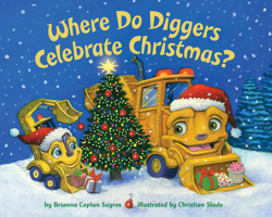 Where Do Diggers Celebrate Christmas? 0525579516 Book Cover